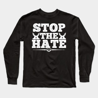 Stop The Hate T Shirt For Women Men Long Sleeve T-Shirt